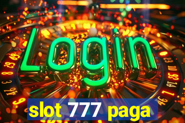 slot 777 paga