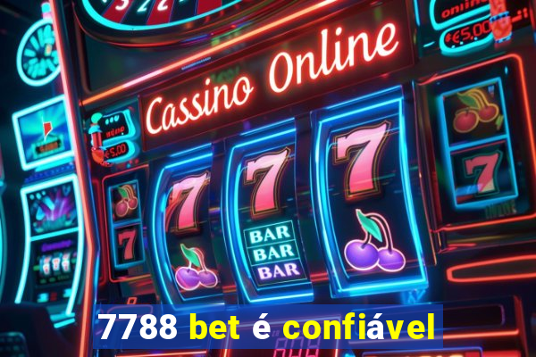 7788 bet é confiável