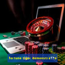 fortune tiger demonstra??o