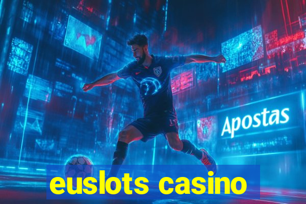 euslots casino