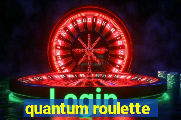 quantum roulette