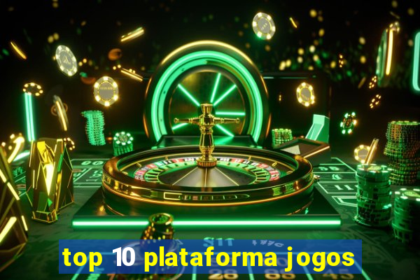 top 10 plataforma jogos