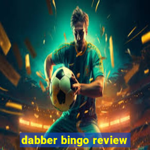 dabber bingo review