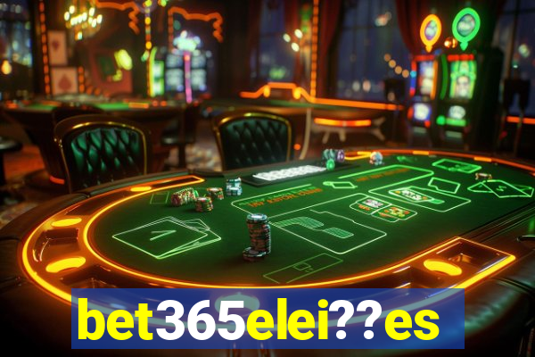 bet365elei??es