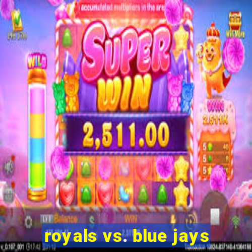 royals vs. blue jays