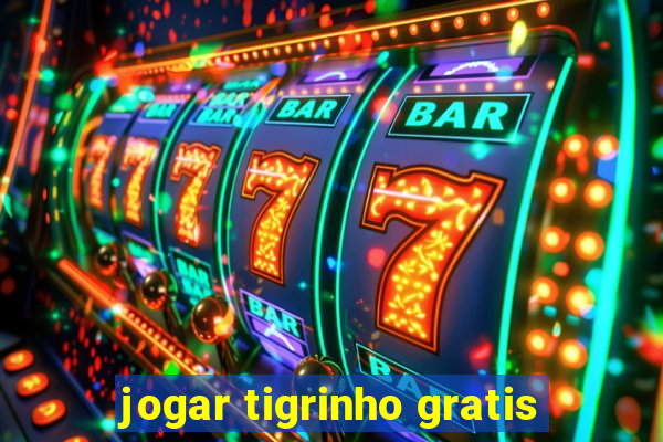 jogar tigrinho gratis