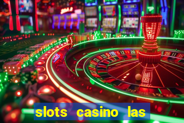 slots casino las vegas slots paga mesmo