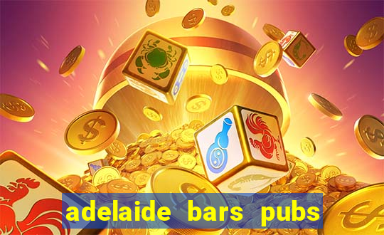 adelaide bars pubs clubs 2020