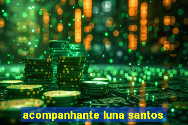 acompanhante luna santos