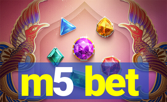 m5 bet