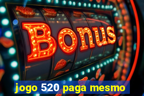 jogo 520 paga mesmo