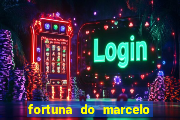 fortuna do marcelo do fluminense