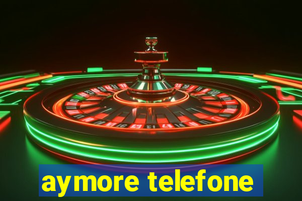 aymore telefone