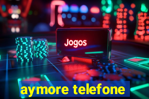 aymore telefone