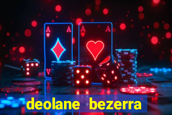 deolane bezerra jogo de aposta