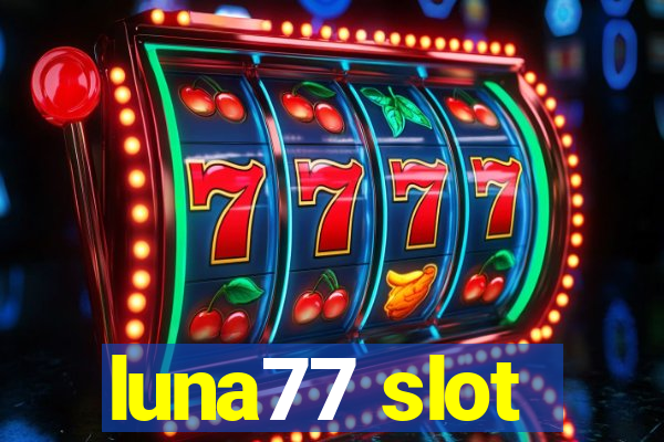 luna77 slot