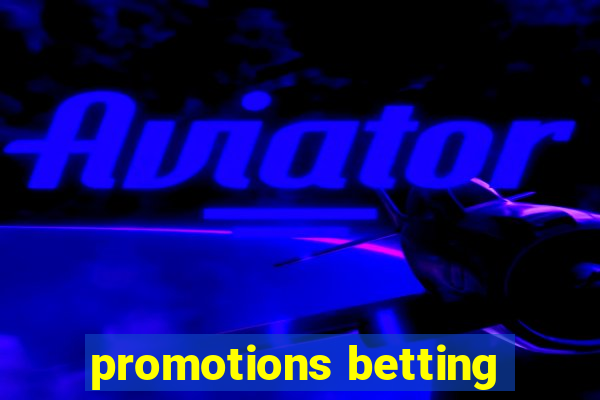 promotions betting