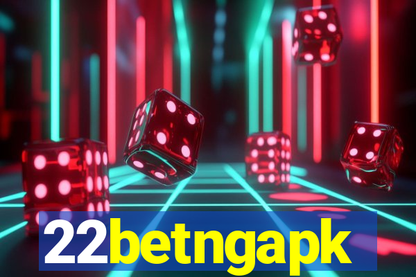 22betngapk