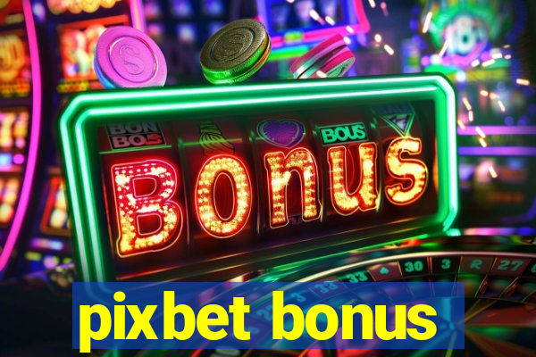 pixbet bonus