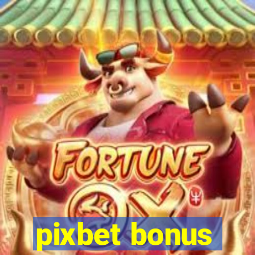 pixbet bonus