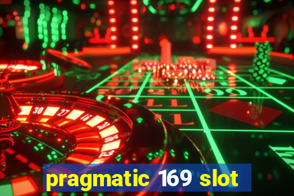 pragmatic 169 slot