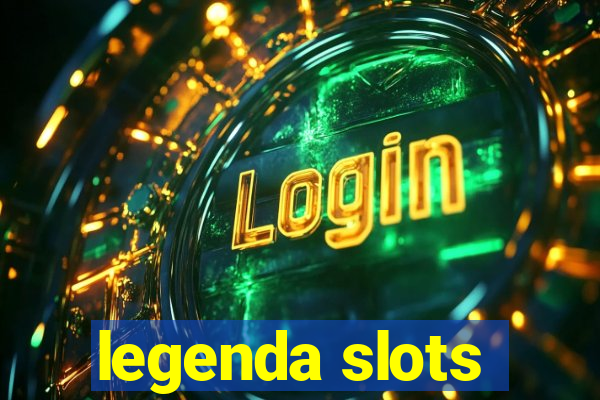 legenda slots