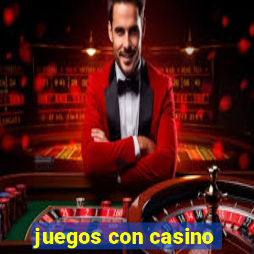 juegos con casino