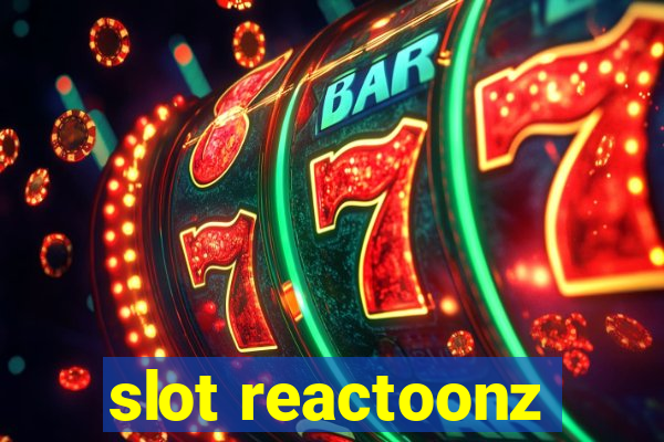 slot reactoonz