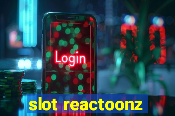 slot reactoonz