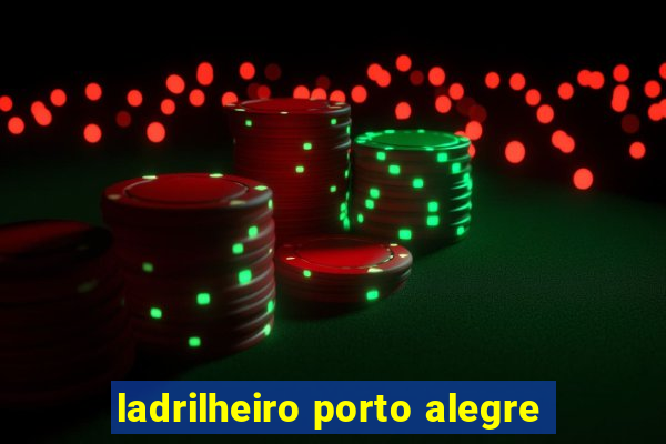 ladrilheiro porto alegre