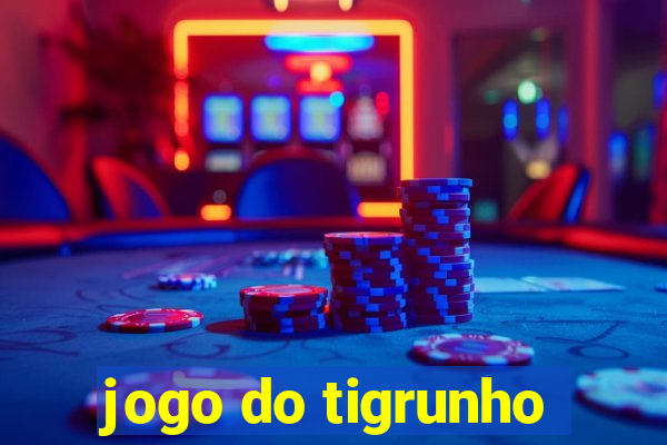 jogo do tigrunho