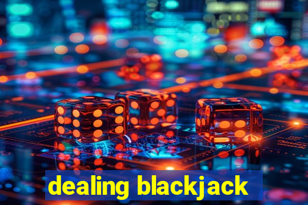 dealing blackjack