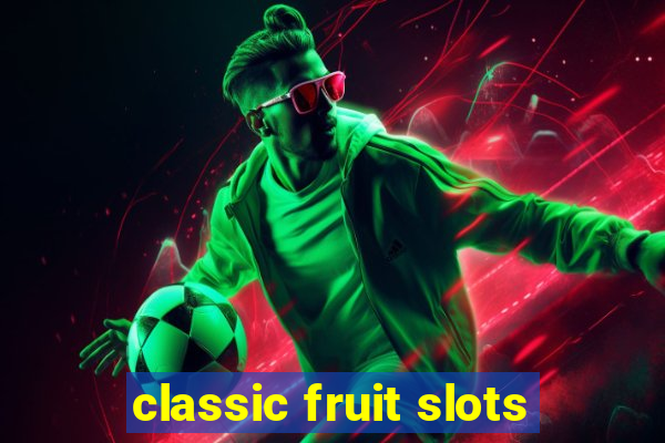 classic fruit slots