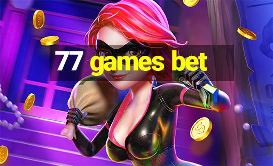 77 games bet