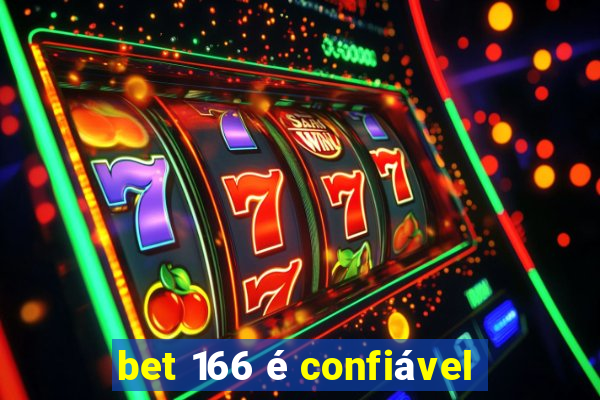 bet 166 é confiável