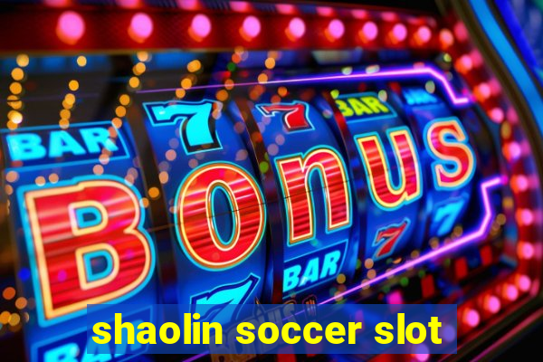 shaolin soccer slot