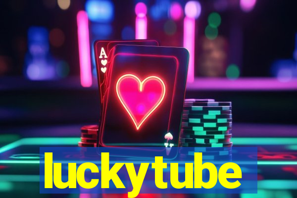 luckytube