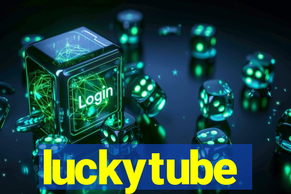 luckytube