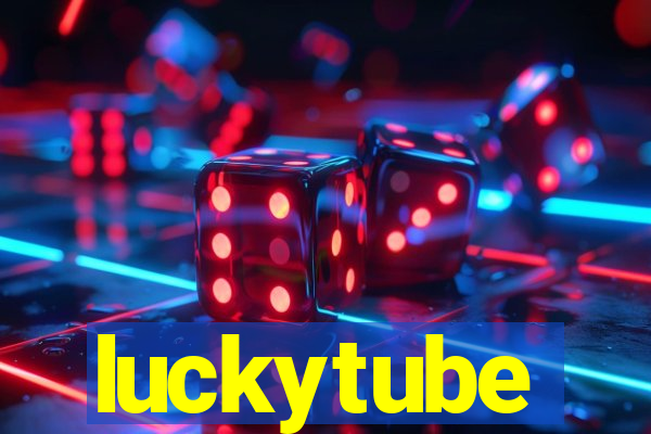 luckytube