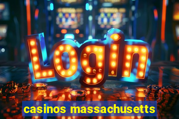 casinos massachusetts