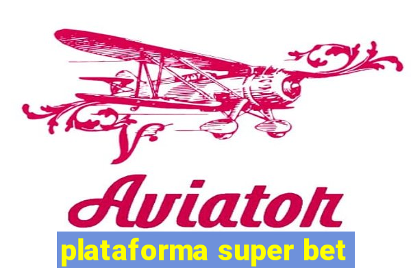 plataforma super bet