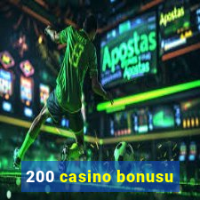 200 casino bonusu