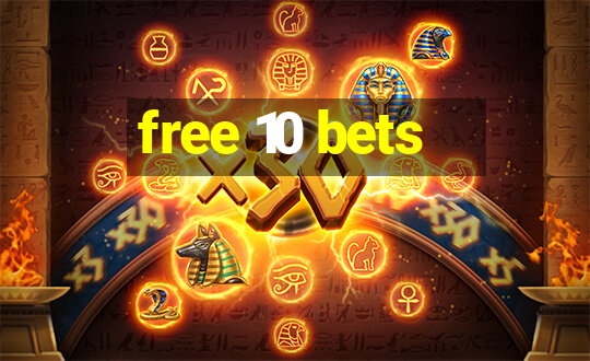 free 10 bets