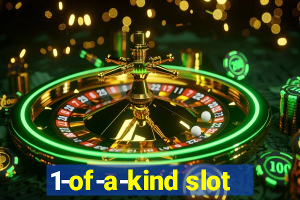 1-of-a-kind slot