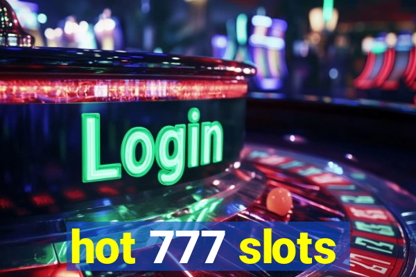 hot 777 slots