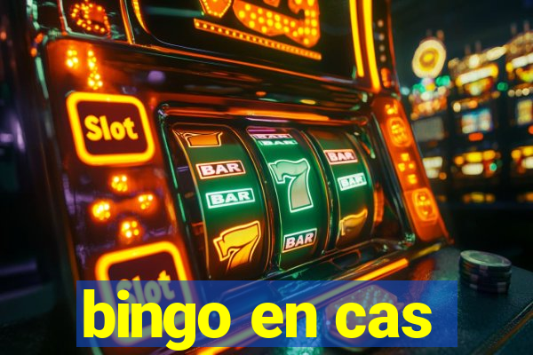 bingo en cas