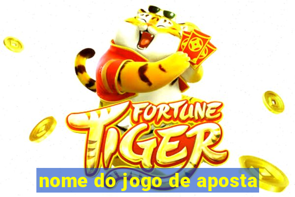 nome do jogo de aposta