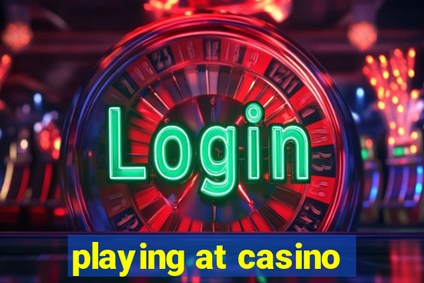 playing at casino