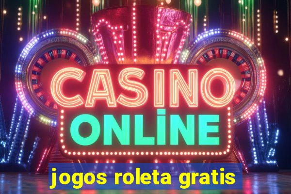 jogos roleta gratis