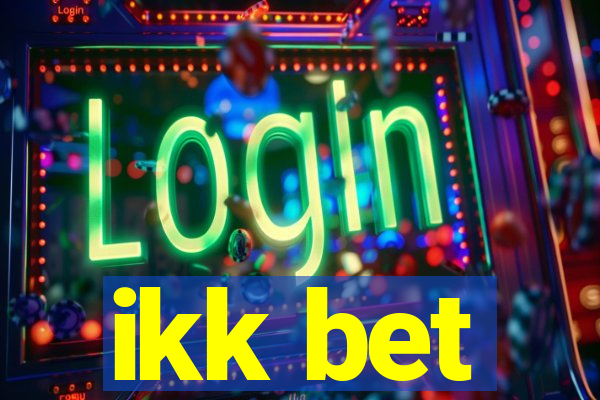 ikk bet